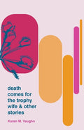 Death Comes for the Trophy Wife and Other Stories - Paperback