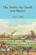 The North, the South, and Slavery - Paperback
