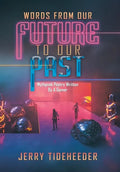 Words from Our Future to Our Past: Mythpunk Poetry Written by a Gamer - Hardcover