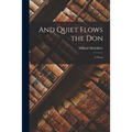 And Quiet Flows the Don; a Novel - Paperback