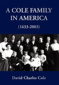 A Cole Family in America (1633-2003) - Hardcover