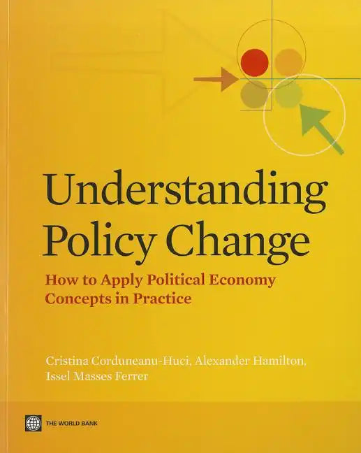 Understanding Policy Change: How to Apply Political Economy Concepts in Practice - Paperback