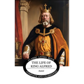 The Life of King Alfred - Paperback
