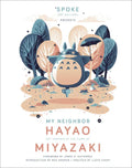 My Neighbor Hayao: Art Inspired by the Films of Miyazaki - Hardcover