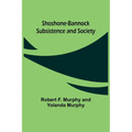 Shoshone-Bannock Subsistence and Society - Paperback