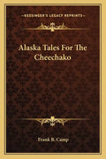 Alaska Tales for the Cheechako - Paperback