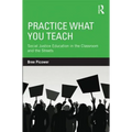 Practice What You Teach: Social Justice Education in the Classroom and the Streets - Paperback