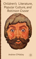 Children's Literature, Popular Culture, and Robinson Crusoe - Hardcover
