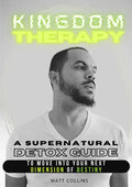 Kingdom Therapy: a supernatural detox guide to move into your next dimension of destiny. - Paperback