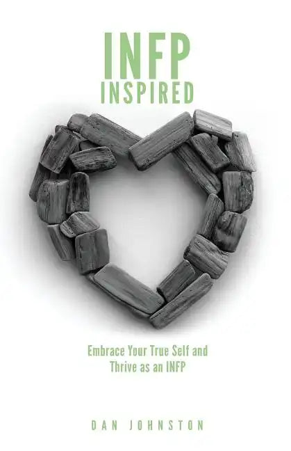 INFP Inspired: Embrace your true self and Thrive as an INFP - Paperback