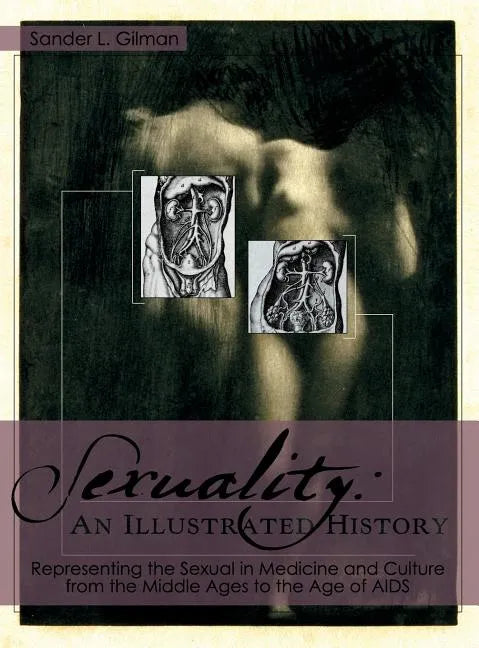 Sexuality: An Illustrated History - Hardcover