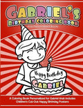 Gabriel's Birthday Coloring Book Kids Personalized Books: A Coloring Book Personalized for Gabriel that includes Children's Cut Out Happy Birthday Pos - Paperback