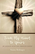 From My Heart to Yours: My Journey with God Through Poetry - Paperback