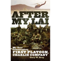 After My Lai: My Year Commanding First Platoon, Charlie Company - Paperback