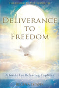 Deliverance To Freedom: A Guide For Releasing Captives - Paperback