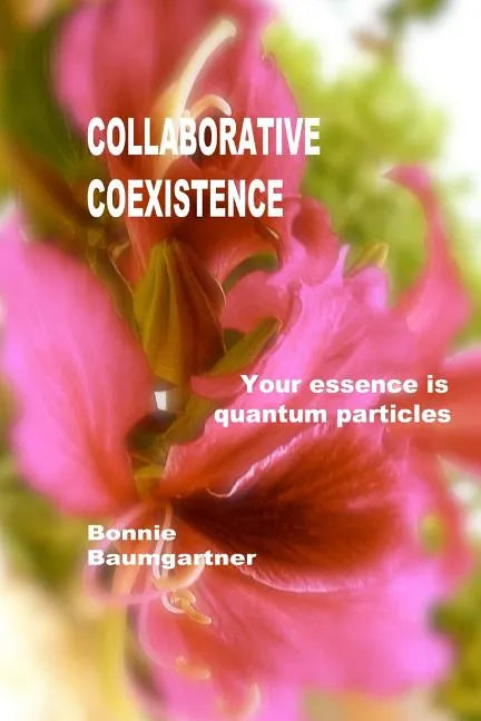 COLLABORATIVE Coexistence: Your essence is quantum particles - Paperback