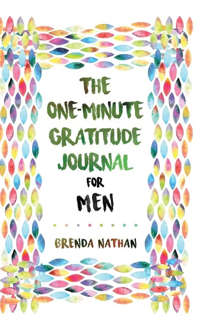 The One-Minute Gratitude Journal for Men: Simple Journal to Increase Gratitude and Happiness - Hardcover