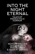 Into the Night Eternal: Tales of French Folk Horror - Paperback