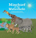 Mischief at the Waterhole - Hardcover