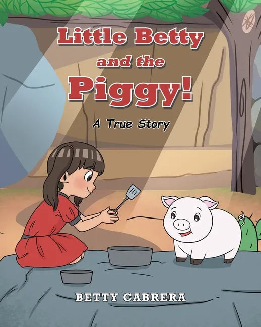 Little Betty and the Piggy!: A True Story - Paperback