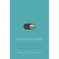 Still Time to Care: What We Can Learn from the Church's Failed Attempt to Cure Homosexuality - Paperback