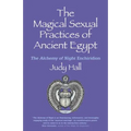 The Magical Sexual Practices of Ancient Egypt: The Alchemy of Night Enchiridion - Paperback