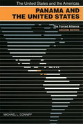 Panama and the United States: The Forced Alliance - Paperback
