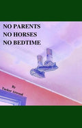 No Parents No Horses No Bedtime - Paperback