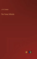 The Times' Whistle - Hardcover