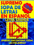 Supremo Sopa de Letras en Espanol Letra Grande: Spanish Word Search Books for Adults Large Print. Búsqueda de Palabras Para Adultos (Spanish Edition) - Paperback
