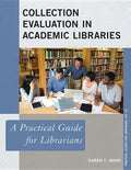 Collection Evaluation in Academic Libraries: A Practical Guide for Librarians - Paperback