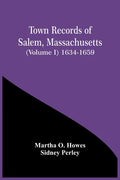 Town Records Of Salem, Massachusetts (Volume I) 1634-1659 - Paperback