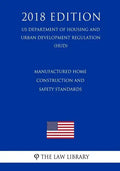 Manufactured Home Construction and Safety Standards (US Department of Housing and Urban Development Regulation) (HUD) (2018 Edition) - Paperback