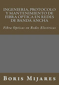 Ingenieria, Protocolo y Mantenimiento de Fibra Optica en Redes de Banda Ancha: Fibra Opticas en Redes Electricas - Paperback