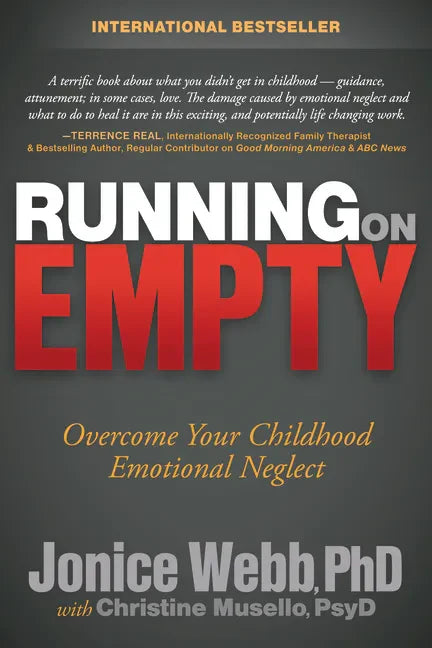 Running on Empty: Overcome Your Childhood Emotional Neglect - Hardcover
