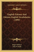 English-Eskimo And Eskimo-English Vocabularies (1890) - Paperback