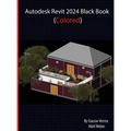 Autodesk Revit 2024 Black Book - Hardcover