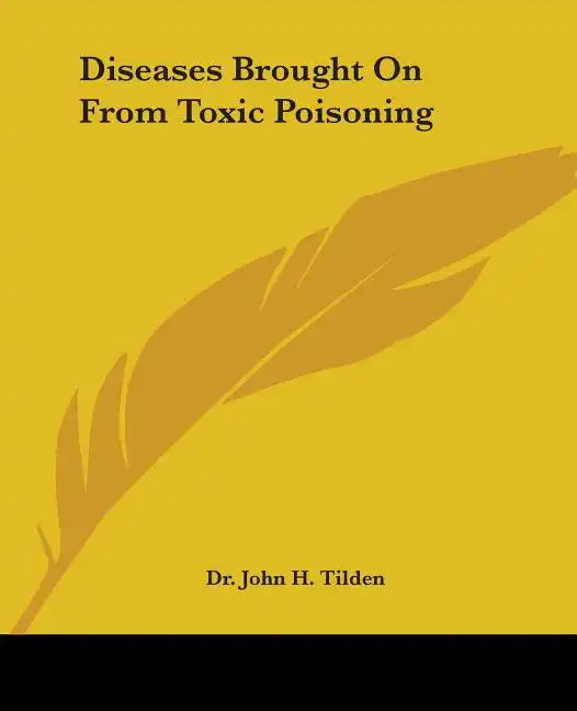 Diseases Brought On From Toxic Poisoning - Paperback