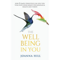 The Well-Being In You: How 3 Simple Principles Can Help You Tune into Your Innate Psychological Health and Thrive - Paperback
