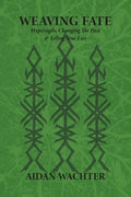 Weaving Fate: Hypersigils, Changing the Past, & Telling True Lies - Paperback