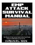 EMP Attack Survival Manual: The Ultimate 10 Step Survival Guide On How Smart People Prepare For EMP Attack So You Can Too - Paperback