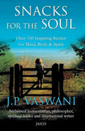 Snacks for the Soul: Over 150 Inspiring Stories for Mind, Body, and Spirit - Paperback
