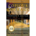 Copious Courage (Champion's Edition): Moving, Shaking, and Confronting the Odds Against You - Paperback