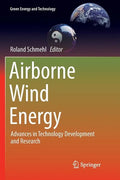Airborne Wind Energy: Advances in Technology Development and Research - Paperback