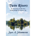 Twin Rivers: Joy and sorrow are twin rivers running through the terrain of life. - Paperback
