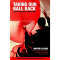 Taking Our Ball Back: English Football's Culture Wars - Paperback