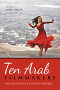 Ten Arab Filmmakers: Political Dissent and Social Critique - Paperback