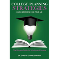 College Planning Strategies I Wish Someone Had Told Me: The Ultimate Guide for Scholars and Parents - Paperback