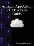 Amazon AppStream 2.0 Developer Guide - Hardcover