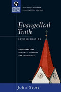 Evangelical Truth: A Personal Plea for Unity, Integrity Faithfulness - Paperback
